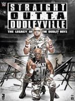 Watch Straight Outta Dudleyville: The Legacy of the Dudley Boyz Myflixer