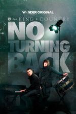 Watch for KING + COUNTRY: NO TURNING BACK Myflixer