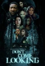 Watch Don\'t Come Looking Myflixer
