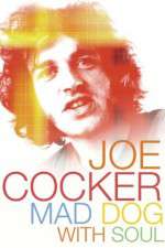 Watch Joe Cocker: Mad Dog with Soul Myflixer