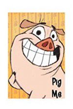 Watch Pig Me Myflixer
