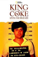 Watch King Of Coke: Living The High Life Myflixer