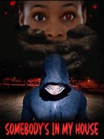 Watch Somebody\'s in My House Myflixer