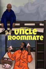Watch Uncle Roommate Myflixer