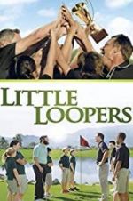 Watch Little Loopers Myflixer