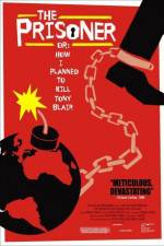 Watch The Prisoner or How I Planned to Kill Tony Blair Myflixer