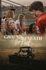 Watch The Ground Beneath Our Feet Myflixer