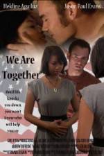 Watch We Are Together Myflixer