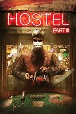 Watch Hostel: Part III Myflixer