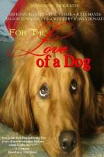 Watch For the Love of a Dog Myflixer