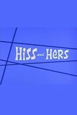 Watch Hiss and Hers Myflixer