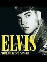 Watch Elvis: The Missing Years Myflixer