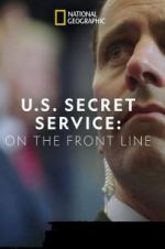 Watch United States Secret Service: On the Front Line Myflixer