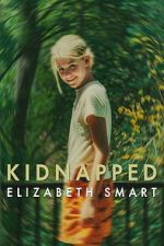 Watch Kidnapped: Elizabeth Smart Myflixer