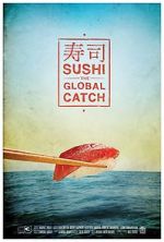 Watch Sushi: The Global Catch Myflixer
