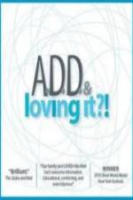 Watch ADD & Loving It Myflixer