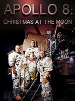 Watch Apollo 8: Christmas at the Moon Myflixer