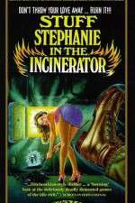 Watch Stuff Stephanie in the Incinerator Myflixer