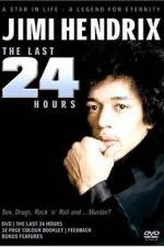 Watch Jimi Hendrix The Last 24 Hours Myflixer