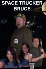 Watch Space Trucker Bruce Myflixer