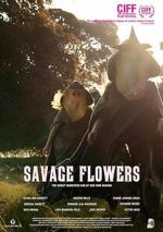 Watch Savage Flowers Myflixer