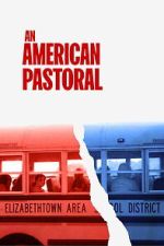 Watch An American Pastoral Myflixer