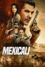 Watch Mexicali Myflixer