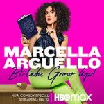 Watch Marcella Arguello: Bitch, Grow Up! Myflixer