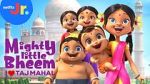 Watch Mighty Little Bheem: I Love Taj Mahal (Short 2022) Myflixer