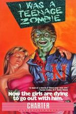 Watch I Was a Teenage Zombie Myflixer
