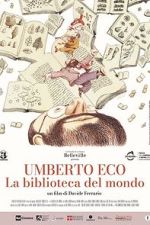 Watch Umberto Eco: A Library of the World Myflixer