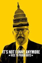 Watch It\'s Not Funny Anymore: Vice to Proud Boys Myflixer