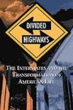 Watch Divided Highways: The Interstates and the Transformation of American Life Myflixer