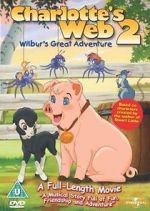 Watch Charlotte\'s Web 2: Wilbur\'s Great Adventure Myflixer