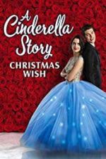 Watch A Cinderella Story: Christmas Wish Myflixer