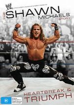 Watch The Shawn Michaels Story: Heartbreak and Triumph Myflixer
