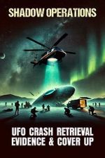 Watch Shadow Operations: Ufo Crash Retrieval Evidence and Cover Up Myflixer