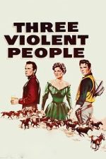 Watch Three Violent People Myflixer