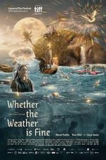 Watch Whether the Weather Is Fine Myflixer