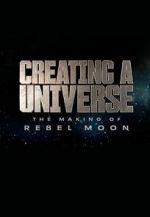 Watch Creating a Universe: The Making of Rebel Moon (Short 2024) Myflixer