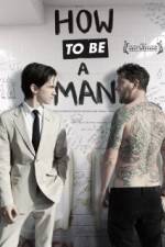 Watch How to Be a Man Myflixer