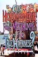Watch Can Heironymus Merkin Ever Forget Mercy Humppe and Find True Happiness? Myflixer
