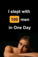 Watch I Slept with 100 Men in One Day Myflixer