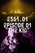 Watch 2551.01 - The Kid Myflixer