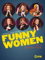 Watch Funny Women of a Certain Age (TV Special 2019) Myflixer