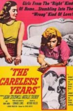 Watch The Careless Years Myflixer
