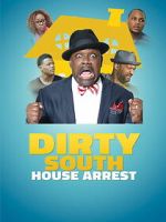 Watch Dirty South House Arrest Myflixer