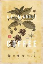 Watch A Film About Coffee Myflixer