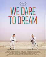 Watch We Dare to Dream Myflixer