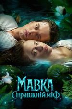 Watch Mavka. A Real Myth Myflixer
